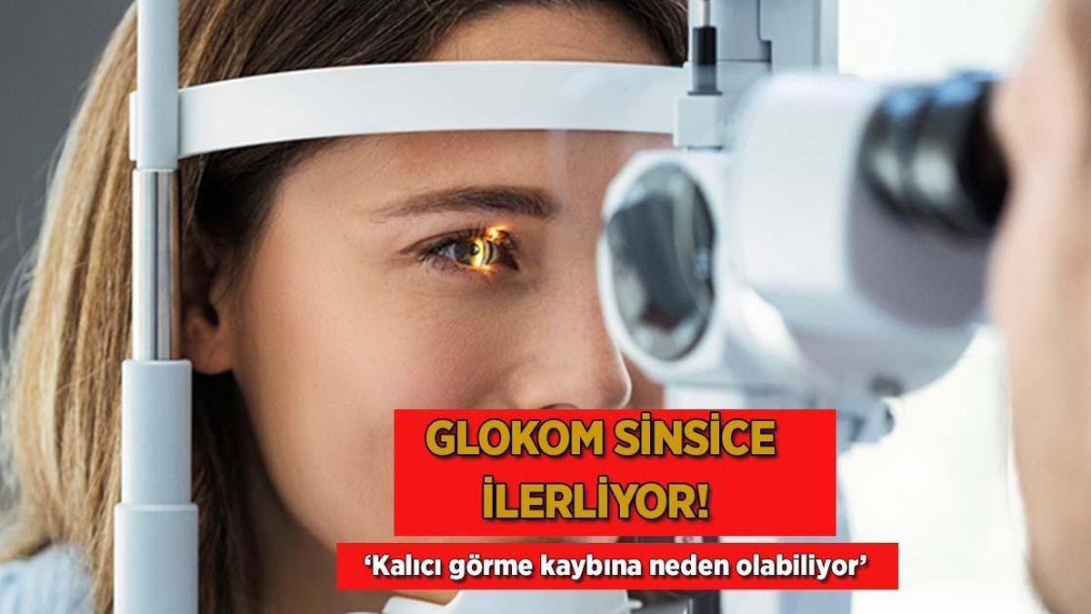 Glokom sinsice ilerliyor! ‘Kalıcı görme kaybına neden olabiliyor’